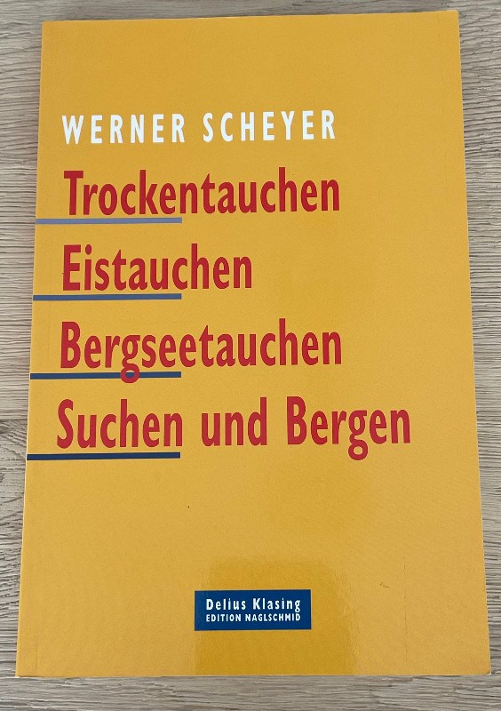 Verschiedenes Buch: Werner Scheyer - Trockentauchen, Eistauchen, Bergseetauchen, Suchen & Bergen